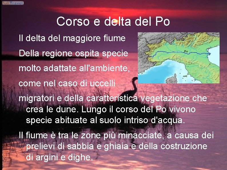 Corso e delta del Po Il delta del maggiore fiume Della regione ospita specie