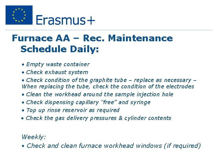 Furnace AA – Rec. Maintenance Schedule Daily: • • Empty waste container • •