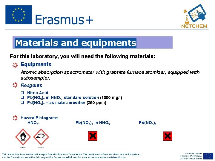 Materials and equipments For this laboratory, you will need the following materials: Equipments Atomic