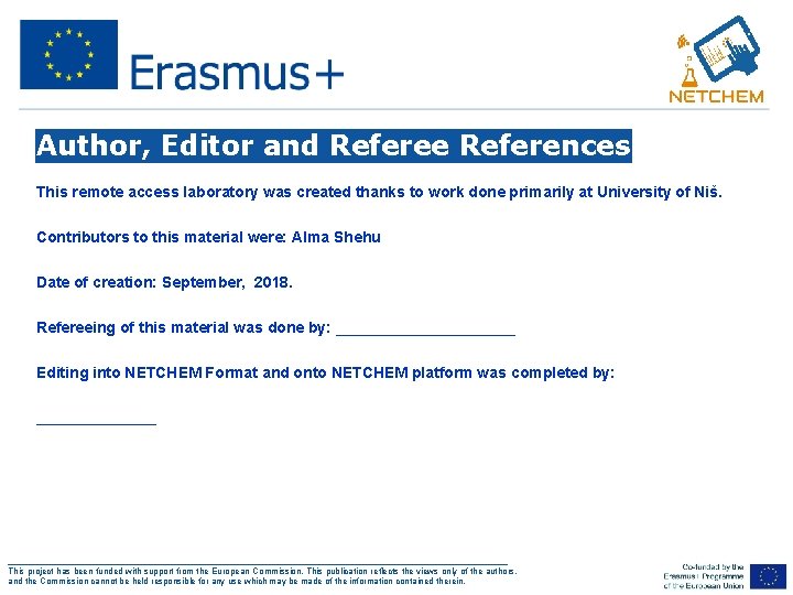 Author, Editor and Referee References This remote access laboratory was created thanks to work