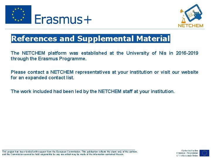 References and Supplemental Material The NETCHEM platform was established at the University of Nis