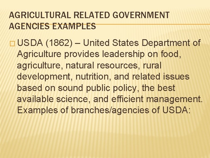 AGRICULTURAL RELATED GOVERNMENT AGENCIES EXAMPLES � USDA (1862) – United States Department of Agriculture AGRICULTURAL RELATED GOVERNMENT AGENCIES EXAMPLES � USDA (1862) – United States Department of Agriculture