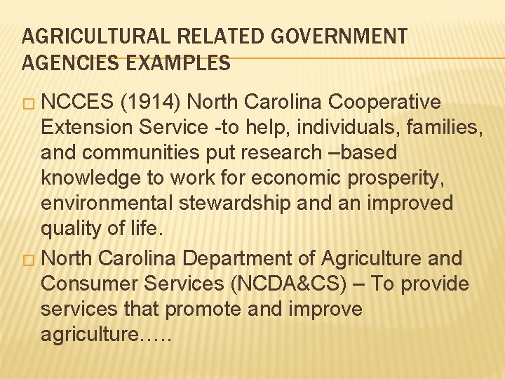 AGRICULTURAL RELATED GOVERNMENT AGENCIES EXAMPLES � NCCES (1914) North Carolina Cooperative Extension Service -to AGRICULTURAL RELATED GOVERNMENT AGENCIES EXAMPLES � NCCES (1914) North Carolina Cooperative Extension Service -to