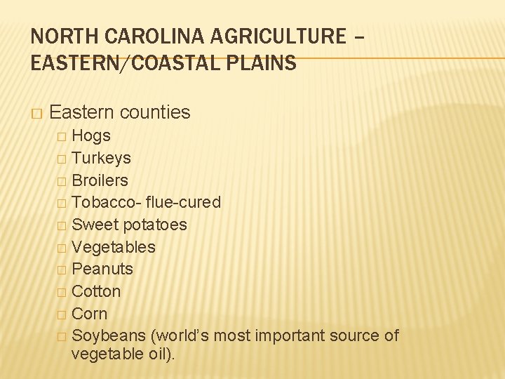 NORTH CAROLINA AGRICULTURE – EASTERN/COASTAL PLAINS � Eastern counties Hogs � Turkeys � Broilers NORTH CAROLINA AGRICULTURE – EASTERN/COASTAL PLAINS � Eastern counties Hogs � Turkeys � Broilers