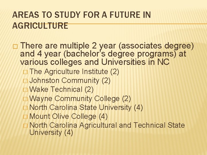AREAS TO STUDY FOR A FUTURE IN AGRICULTURE � There are multiple 2 year AREAS TO STUDY FOR A FUTURE IN AGRICULTURE � There are multiple 2 year