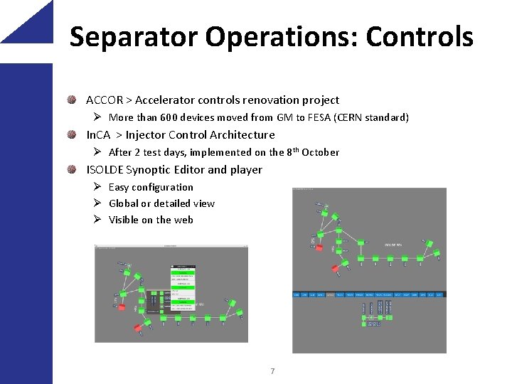 Separator Operations: Controls ACCOR > Accelerator controls renovation project Ø More than 600 devices