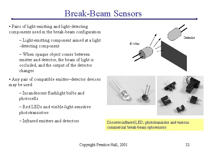 Break-Beam Sensors • Pairs of light-emitting and light-detecting components used in the break-beam configuration