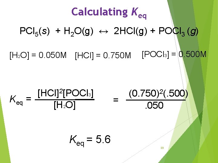 Calculating Keq PCl 5(s) + H 2 O(g) ↔ 2 HCl(g) + POCl 3