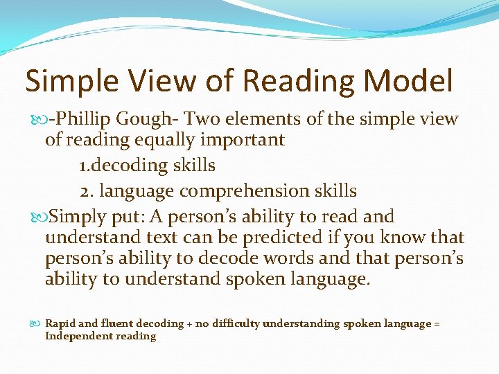 Simple View of Reading Model -Phillip Gough- Two elements of the simple view of