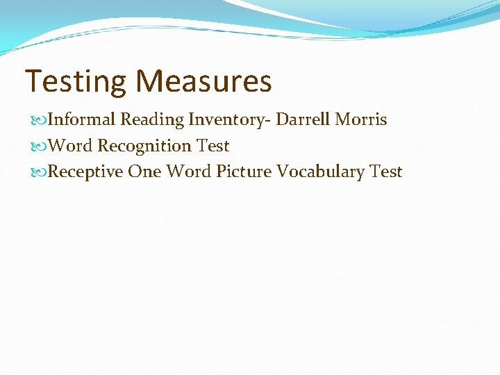Testing Measures Informal Reading Inventory- Darrell Morris Word Recognition Test Receptive One Word Picture