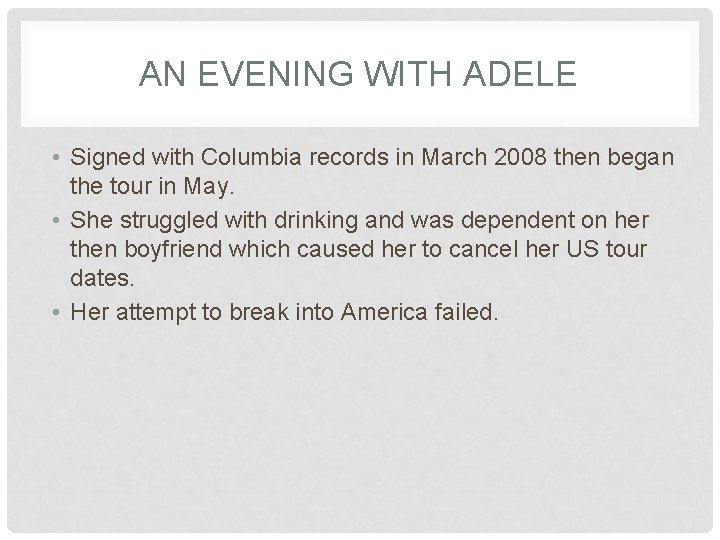 AN EVENING WITH ADELE • Signed with Columbia records in March 2008 then began