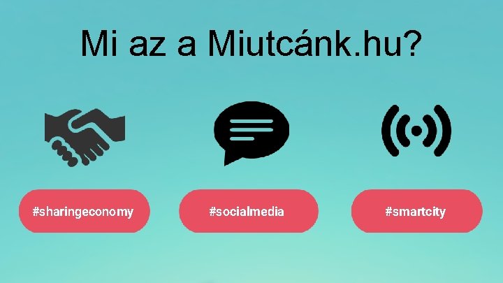 Mi az a Miutcánk. hu? #sharingeconomy #socialmedia #smartcity 