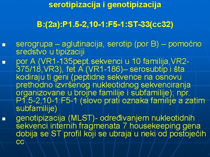 serotipizacija i genotipizacija B: (2 a): P 1. 5 -2, 10 -1: F 5
