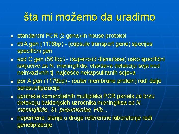 šta mi možemo da uradimo n n n standardni PCR (2 gena)-in house protokol