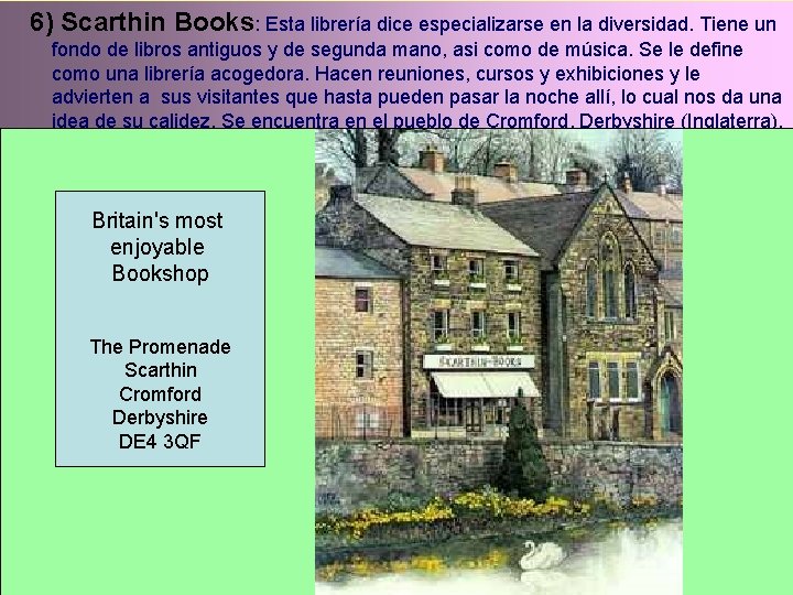 6) Scarthin Books: Esta librería dice especializarse en la diversidad. Tiene un fondo de