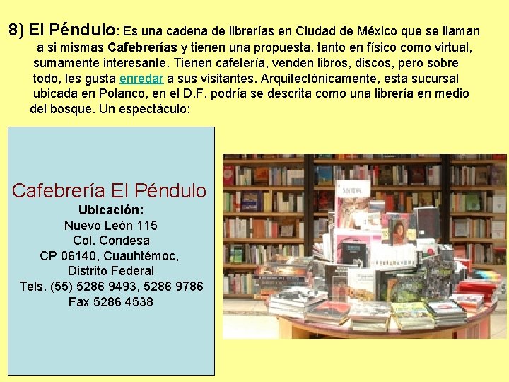8) El Péndulo: Es una cadena de librerías en Ciudad de México que se