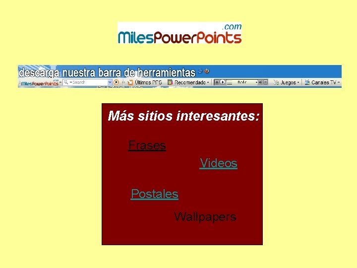 Más sitios interesantes: Frases Videos Postales Wallpapers 