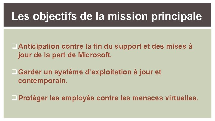 4 Les objectifs de la mission principale q. Anticipation contre la fin du support