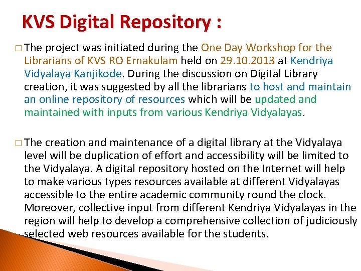 KVS Digital Repository : � The project was initiated during the One Day Workshop