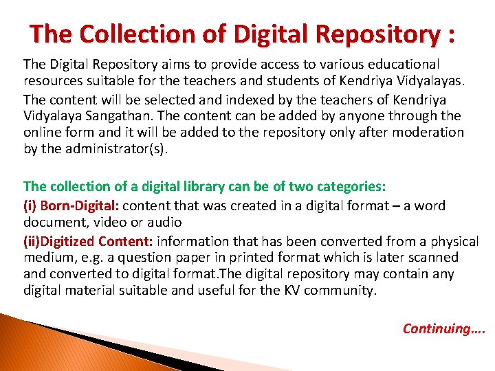 The Collection of Digital Repository : The Digital Repository aims to provide access to