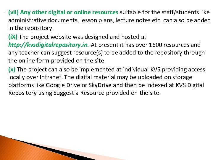 . (vii) Any other digital or online resources suitable for the staff/students like administrative