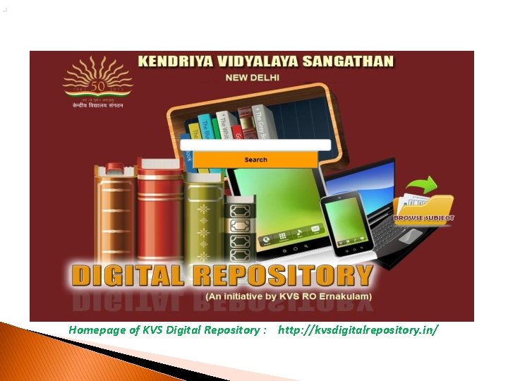 . Homepage of KVS Digital Repository : http: //kvsdigitalrepository. in/ 