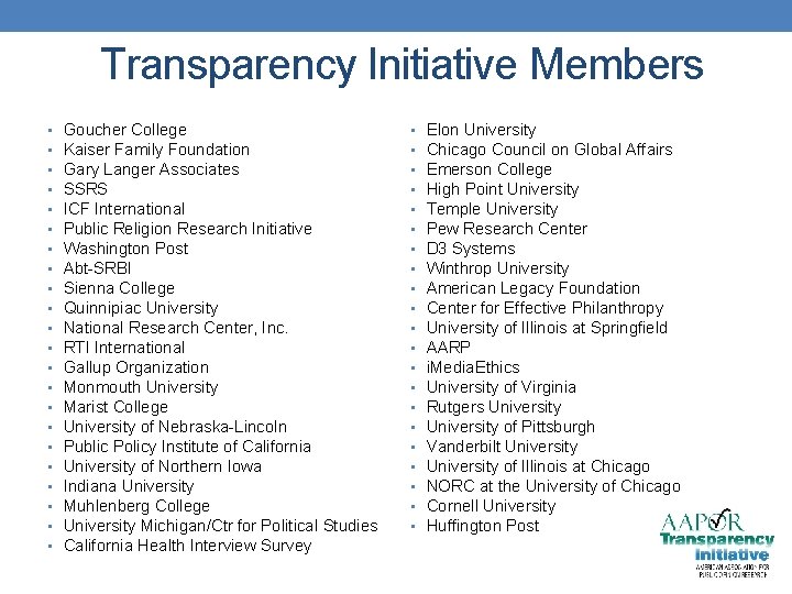 Transparency Initiative Members • • • • • • Goucher College Kaiser Family Foundation
