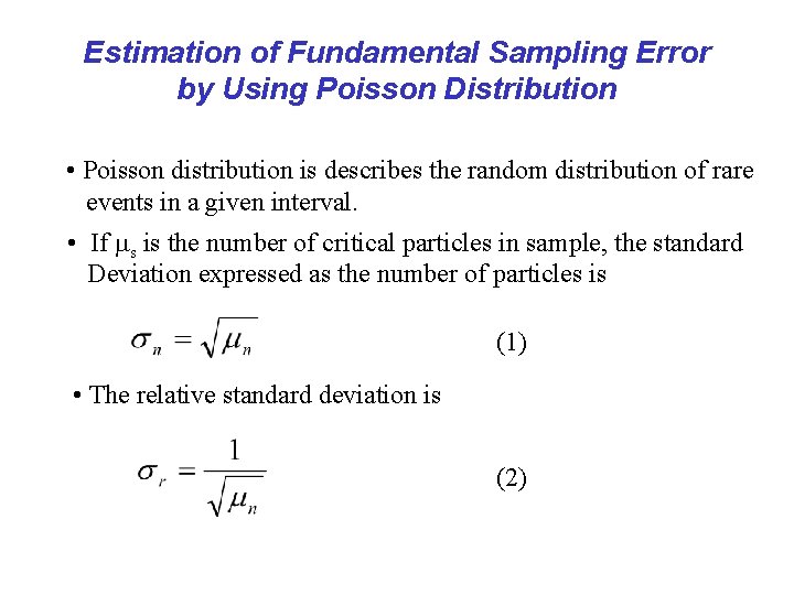 Estimation of Fundamental Sampling Error by Using Poisson Distribution • Poisson distribution is describes