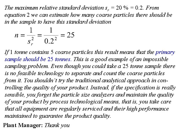 The maximum relative standard deviation sr = 20 % = 0. 2. From equation