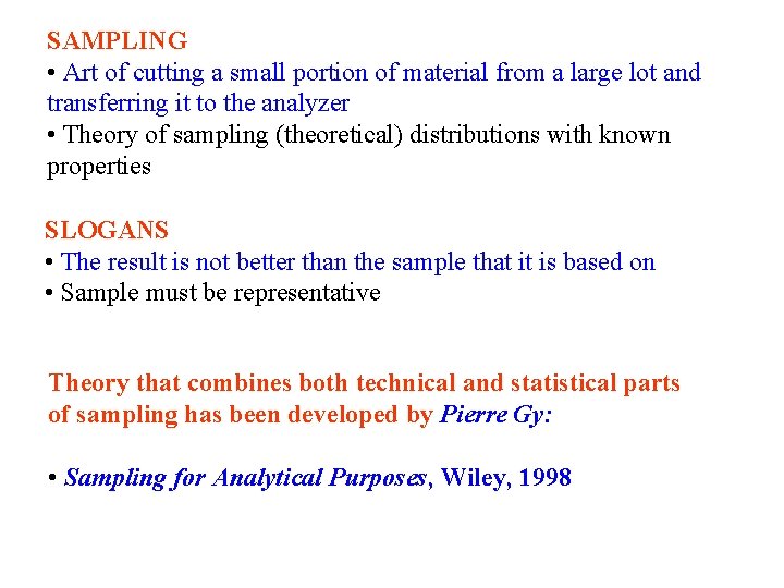 SAMPLING • Art of cutting a small portion of material from a large lot