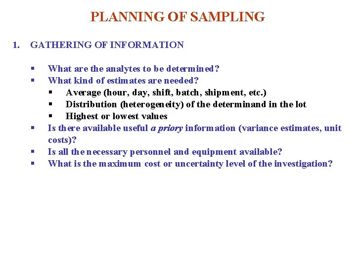 PLANNING OF SAMPLING 1. GATHERING OF INFORMATION § § § What are the analytes