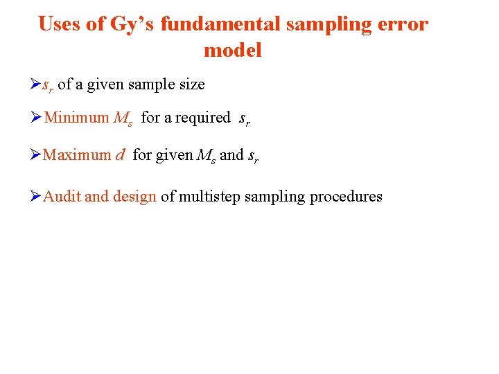 Uses of Gy’s fundamental sampling error model Øsr of a given sample size ØMinimum