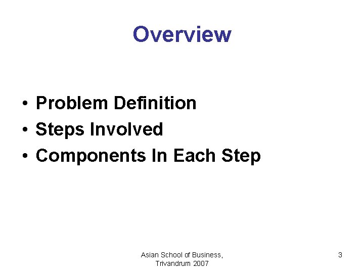Overview • Problem Definition • Steps Involved • Components In Each Step Asian School