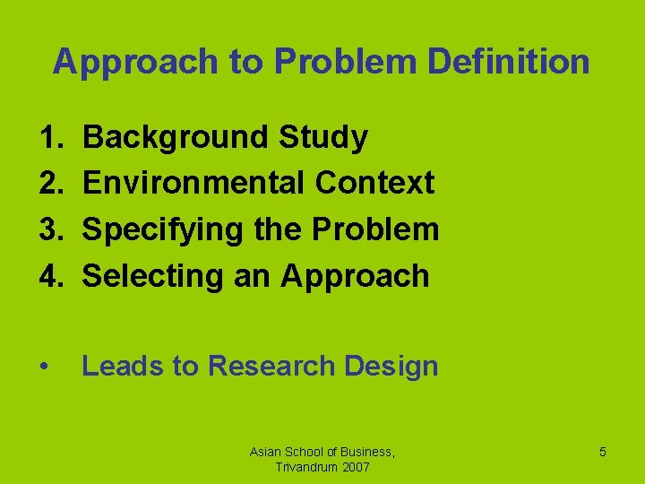 Approach to Problem Definition 1. 2. 3. 4. Background Study Environmental Context Specifying the