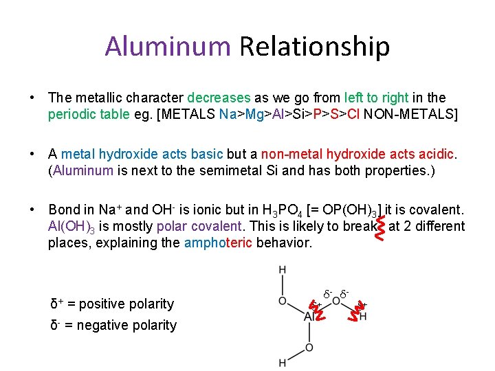 Aluminum Relationship • The metallic character decreases as we go from left to right