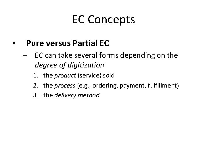 EC Concepts • Pure versus Partial EC – EC can take several forms depending