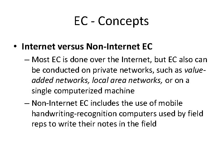 EC - Concepts • Internet versus Non-Internet EC – Most EC is done over