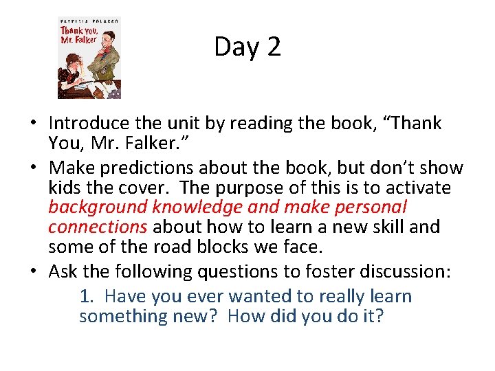 Day 2 • Introduce the unit by reading the book, “Thank You, Mr. Falker.