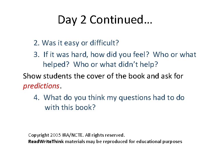 Day 2 Continued… 2. Was it easy or difficult? 3. If it was hard,