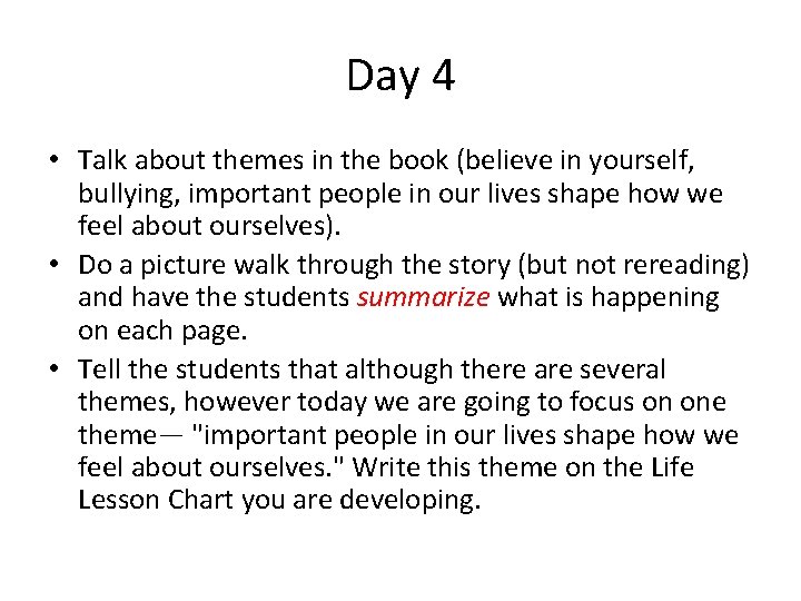 Day 4 • Talk about themes in the book (believe in yourself, bullying, important