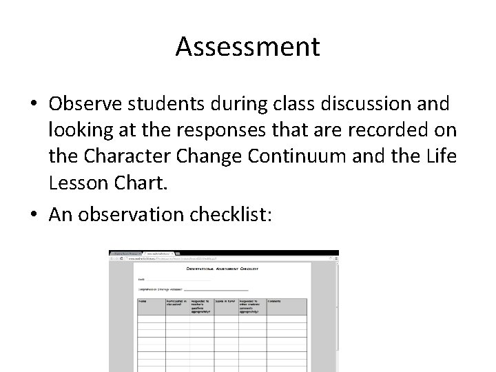Assessment • Observe students during class discussion and looking at the responses that are