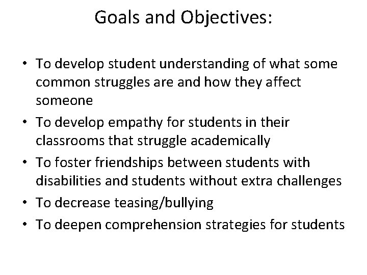 Goals and Objectives: • To develop student understanding of what some common struggles are