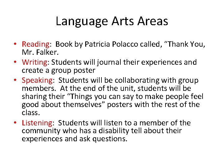Language Arts Areas • Reading: Book by Patricia Polacco called, “Thank You, Mr. Falker.