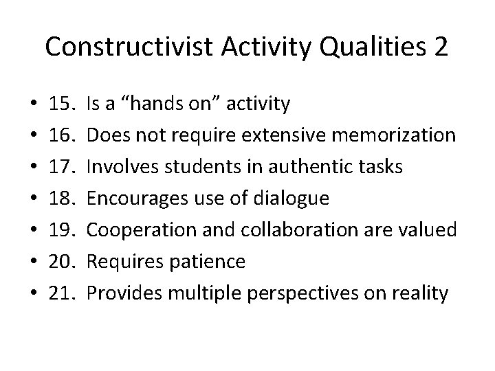 Constructivist Activity Qualities 2 • • 15. 16. 17. 18. 19. 20. 21. Is