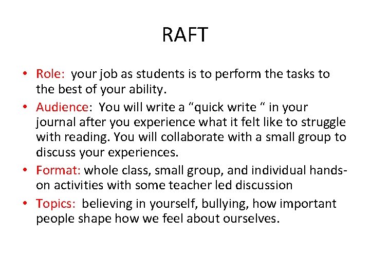 RAFT • Role: your job as students is to perform the tasks to the