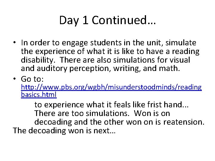 Day 1 Continued… • In order to engage students in the unit, simulate the