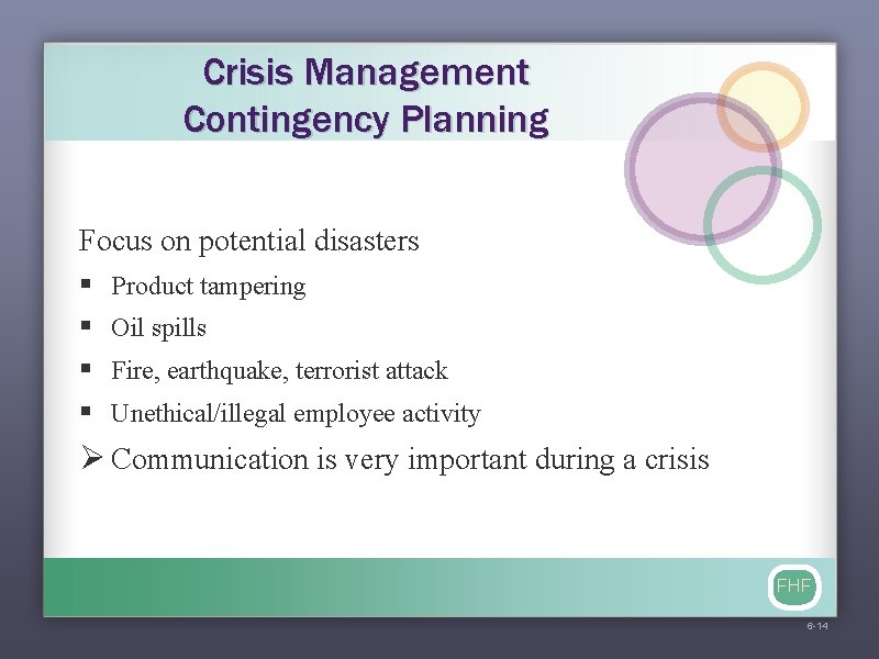 Crisis Management Contingency Planning Focus on potential disasters § § Product tampering Oil spills