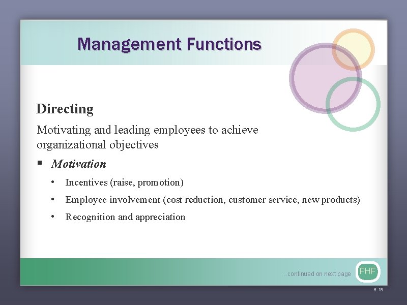 Management Functions Directing Motivating and leading employees to achieve organizational objectives § Motivation •