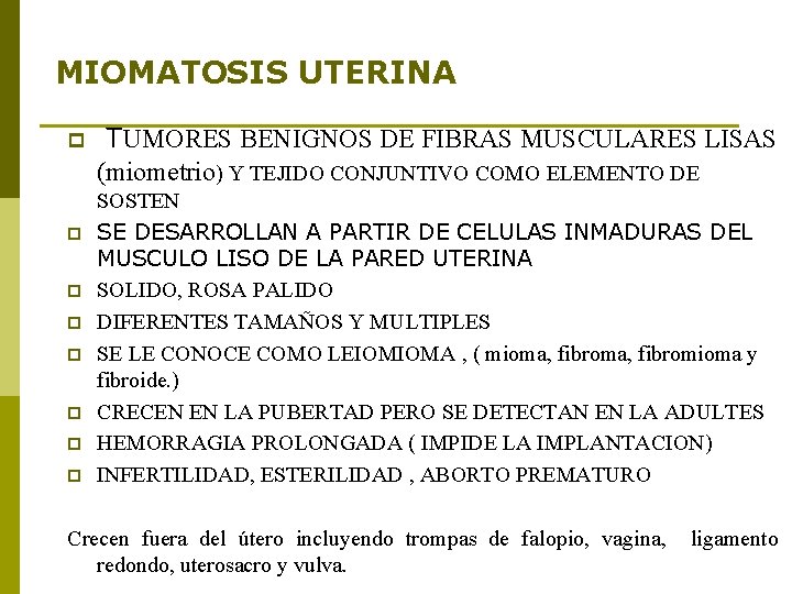 MIOMATOSIS UTERINA p p p p TUMORES BENIGNOS DE FIBRAS MUSCULARES LISAS (miometrio) Y