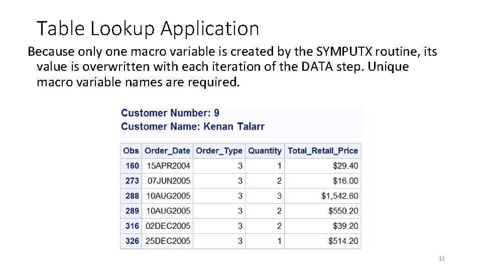 Table Lookup Application Because only one macro variable is created by the SYMPUTX routine,